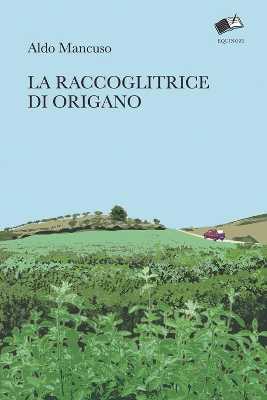 La raccoglitrice di origano - Aldo Mancuso - copertina