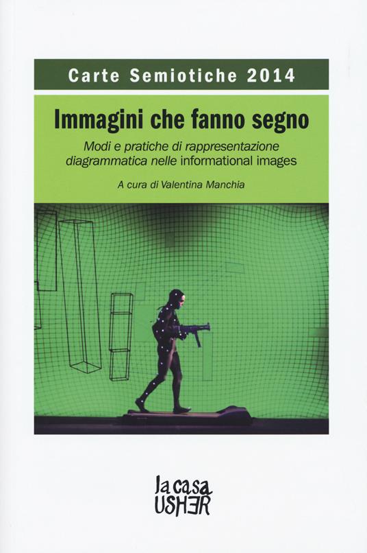 Carte semiotiche. Immagini che fanno segno. Modi e pratiche di rappresentazione diagrammatica nelle informational images (2014) - copertina