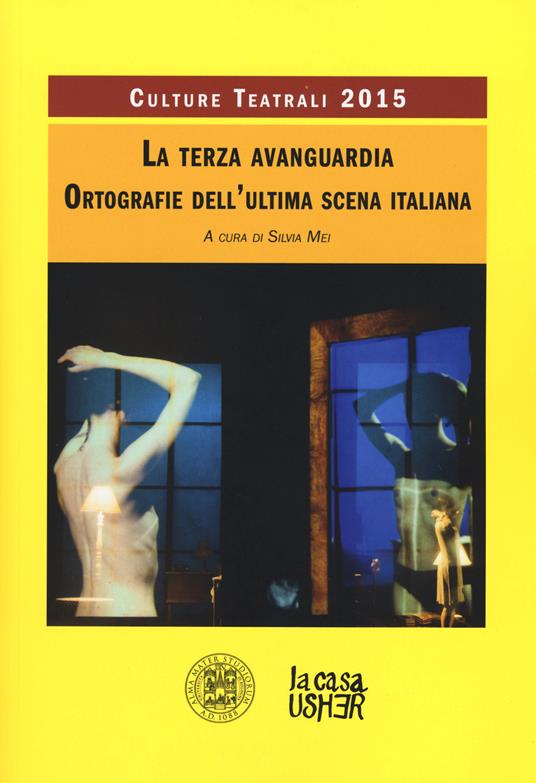 La terza avanguardia. Ortografie dell'ultima scena italiana. Culture teatrali 2015 - copertina