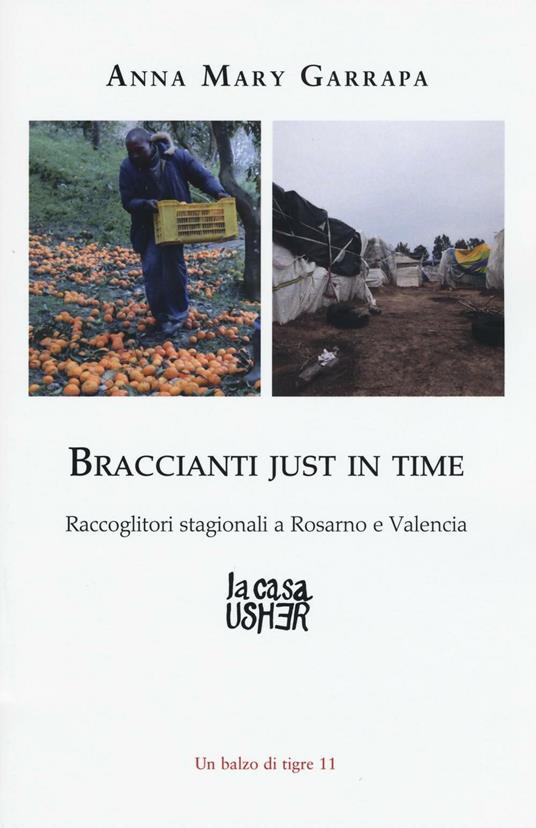 Braccianti just in time. Raccoglitori stagionali a Rosarno e Valencia - Anna Mary Garrapa - copertina