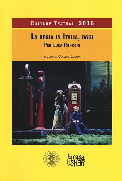 La regia teatrale in Italia, oggi. Culture teatrali 2016 - copertina