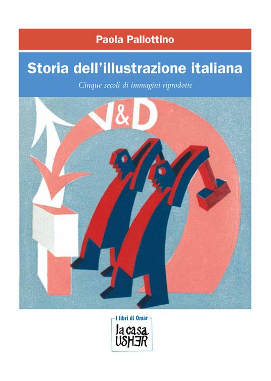 Storia dell'illustrazione italiana. Cinque secoli di immagini riprodotte - Paola Pallottino - copertina