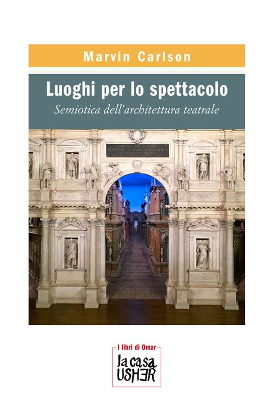 Luoghi per lo spettacolo. Semiotica dell’architettura teatrale - Marvin Carlson - copertina