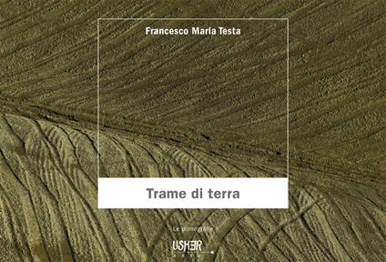 Trame di terra. Ediz. a colori - Francesco Maria Testa - copertina