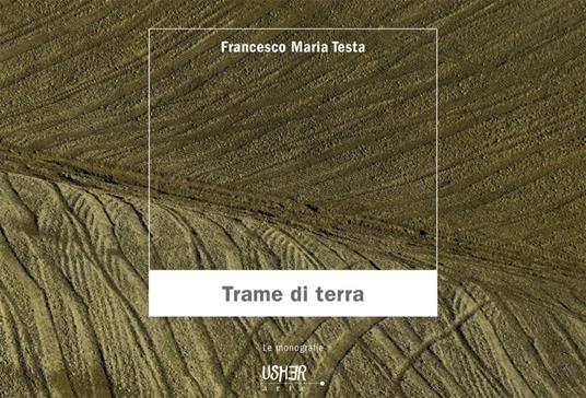 Trame di terra. Ediz. a colori - Francesco Maria Testa - copertina