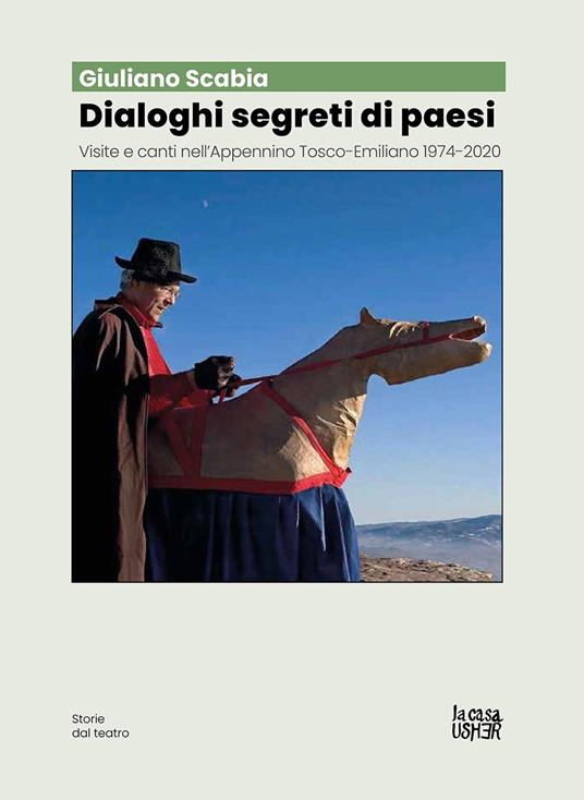 Dialoghi segreti di paesi. Visite e canti nell'Appennino tosco-emiliano 1974-2020 - Giuliano Scabia - copertina