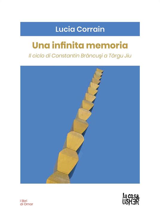 Una infinita memoria. Il ciclo di Constantin Brancusi a Târgu Jiu - copertina