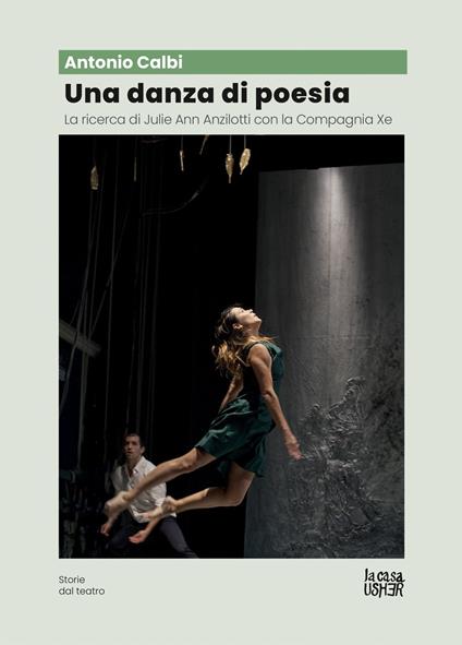 Una danza di poesia. La ricerca di Julie Ann Anzillotti con la Compagnia Xe - Antonio Calbi - copertina