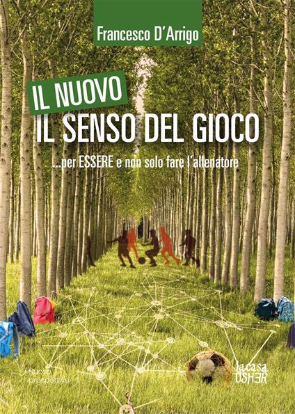 Il nuovo senso del gioco... per essere e non solo fare l'allenatore - Francesco D'Arrigo - copertina