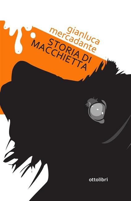 Storia di Macchietta - Gianluca Mercadante - ebook