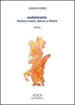 Eudaimonia. Fioritura umana, daimon e felicità