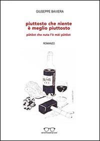 Piuttosto che niente è meglio piuttosto-Pütöst che nuta l'è mèi pütöst - Giuseppe Baviera - copertina