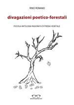 Divagazioni poetico-forestali. Piccola antologia ragionata di poesia vegetale