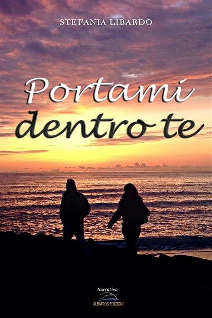 Portami dentro te - Stefania Libardo - ebook