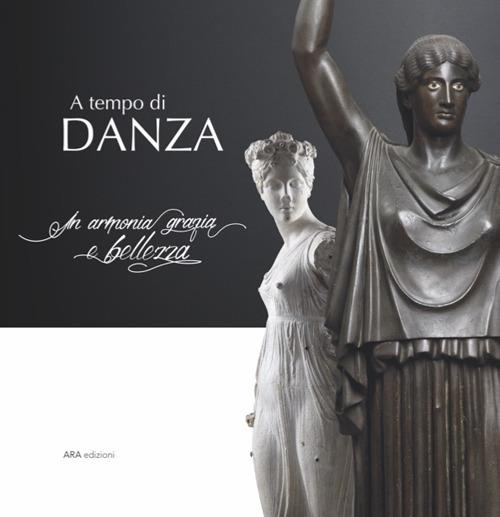 A tempo di danza. In armonia grazia e bellezza - Simona Rafanelli - copertina