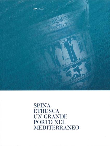 Spina Etrusca. Un grande porto nel Mediterraneo - copertina