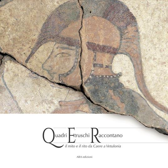Quadri etruschi raccontano. il mito e il rito da Caere a Vetulonia - copertina