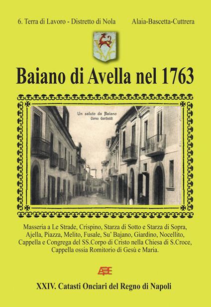 Baiano di Avella nel 1763. 6° terra di lavoro distretto di Nola - Arturo Bascetta,Fiorentino Alaia,Sabato Cuttrera - copertina