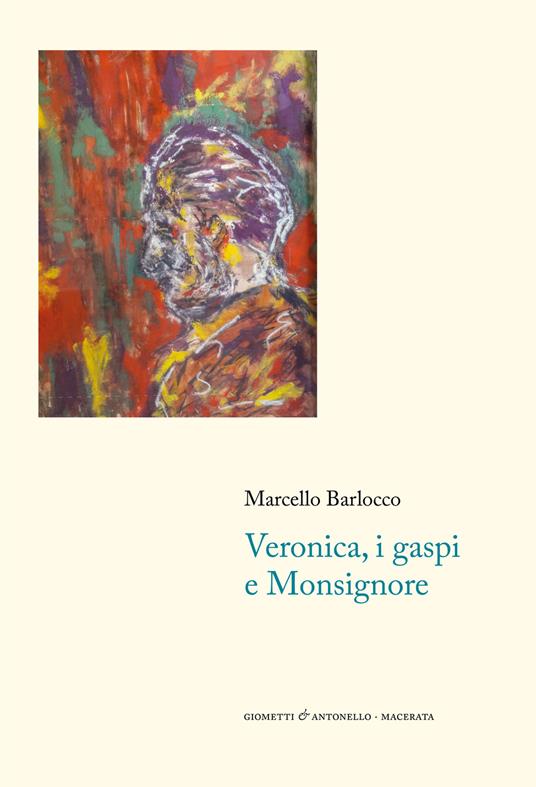 Veronica, i gaspi e monsignore - Marcello Barlocco - copertina