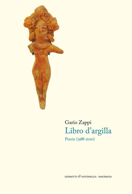 Il libro d'argilla. Poesie (1988-2020) - Gario Zappi - copertina