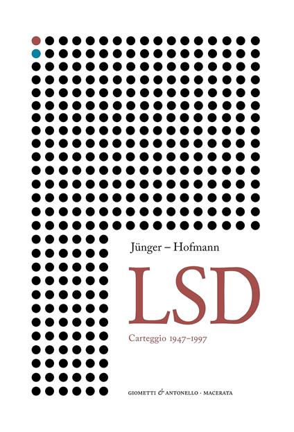Lsd. Carteggio 1947-1997 - Ernst Jünger,Albert Hofmann - copertina