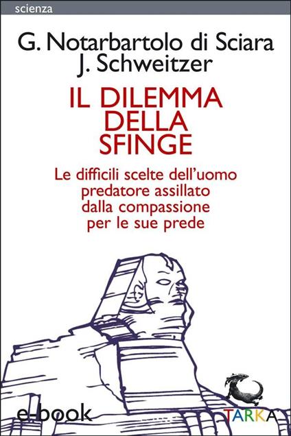Il dilemma della sfinge - Giuseppe Notarbartolo di Sciara,Jeff Schweitzer - ebook