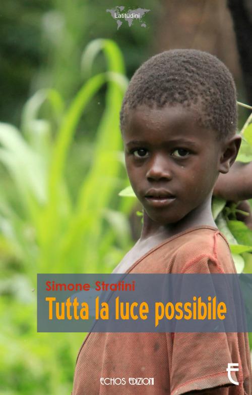 Tutta la luce possibile - Simone Stratini - copertina