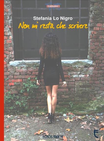 Non mi resta che scrivere - Stefania Lo Nigro - copertina