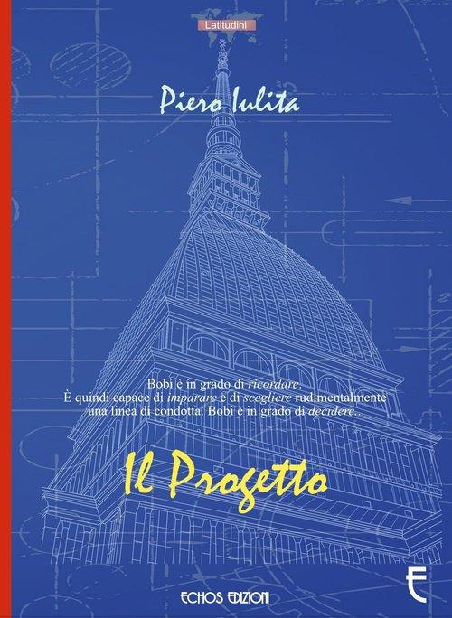 Il progetto - Piero Iulita - copertina