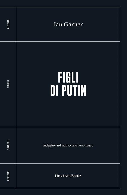 Figli di Putin. Indagine sul nuovo fascismo russo - Ian Garner - ebook