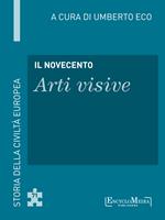 Il Novecento. Arti visive