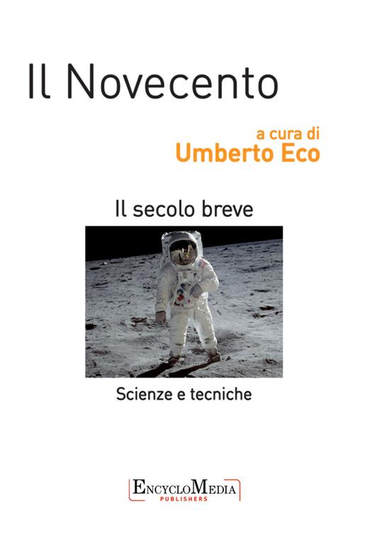 Il Novecento. Scienze e tecniche. Il secolo breve - Umberto Eco - ebook