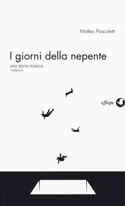 I giorni della nepente. Una storia tossica - Matteo Pascoletti - copertina
