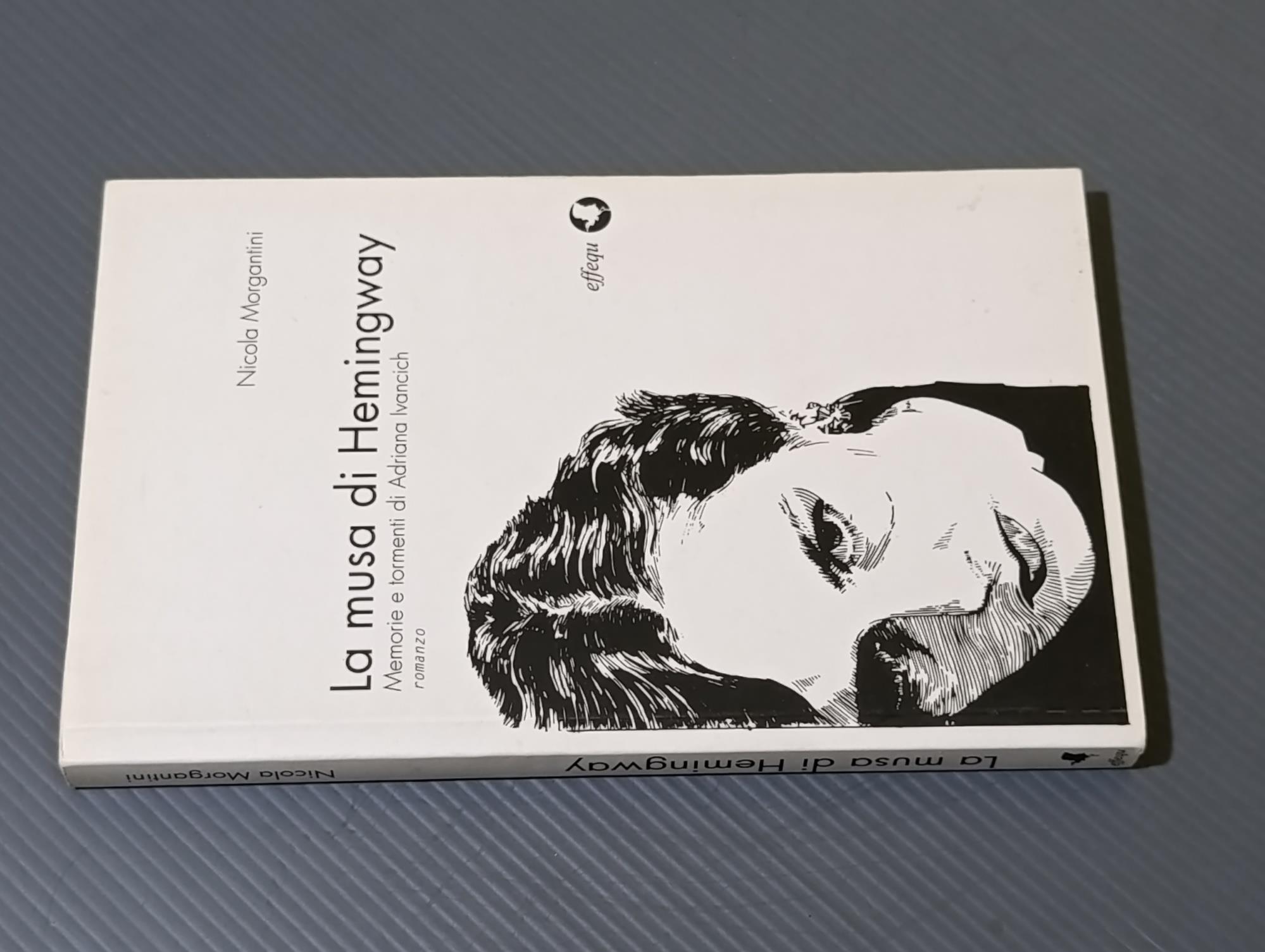 La musa di Hemingway. Memorie e tormenti di Adriana Ivancich