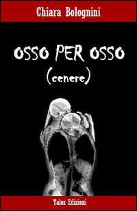 Osso per osso - Chiara Bolognini - copertina