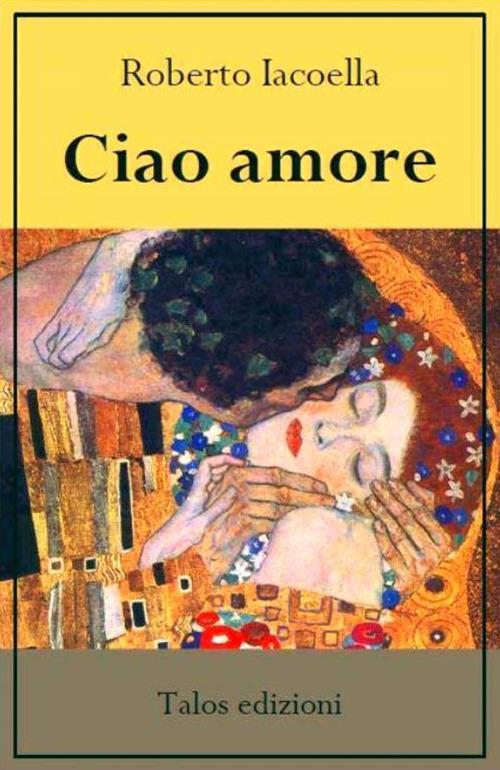 Ciao amore - Roberto Iacoella - copertina