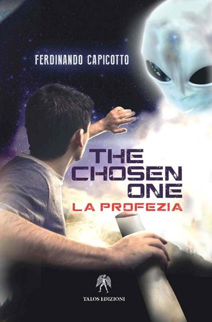 The chosen one. La profezia - Ferdinando Capicotto - copertina
