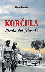 Korcula. L'isola dei filosofi