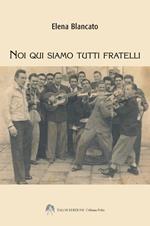 Noi qui siamo tutti fratelli
