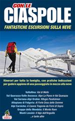 Con le ciaspole. Fantastiche escursioni sulla neve. 12 mete. Vol. 4