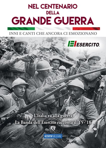 Nel centenario della grande guerra. Inni e canti che ancora ci emozionano. Con CD Audio - copertina