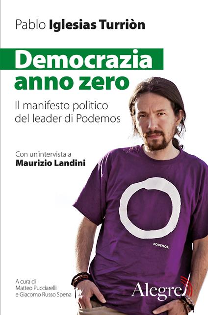 Democrazia anno zero. Il manifesto politico del leader di Podemos - Pablo Iglesias Turrión,Matteo Pucciarelli,Giacomo Russo Spena,Dario Di Nepi - ebook