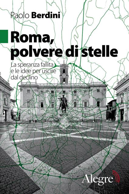 Roma, polvere di stelle. La speranza fallita e le idee per uscire dal declino - Paolo Berdini - ebook