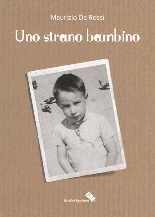 Uno strano bambino - Maurizio De Rossi - copertina