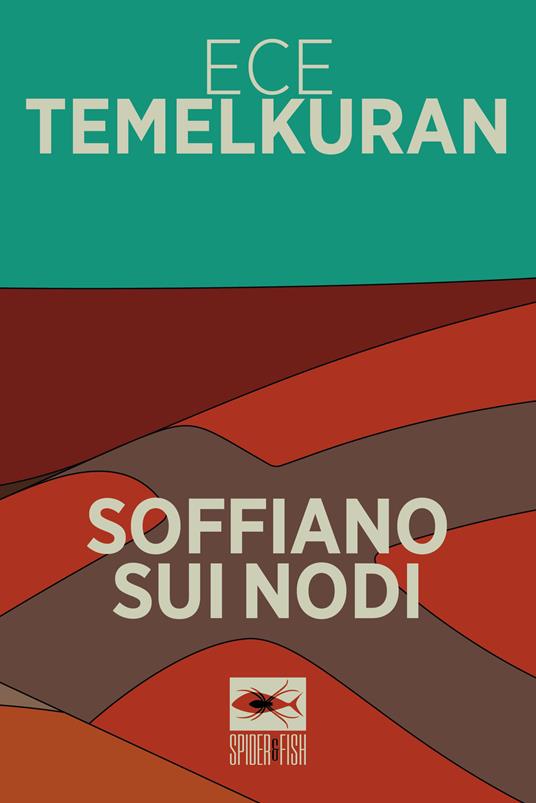 Soffiano sui nodi - Ece Temelkuran - copertina