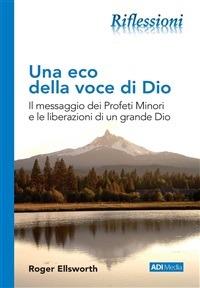 Una eco della voce di Dio - Roger Ellsworth - ebook