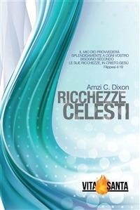 Ricchezze celesti - Amzi C. Dixon - ebook