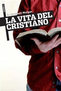 La vita del cristiano - Morgan Campbell - ebook