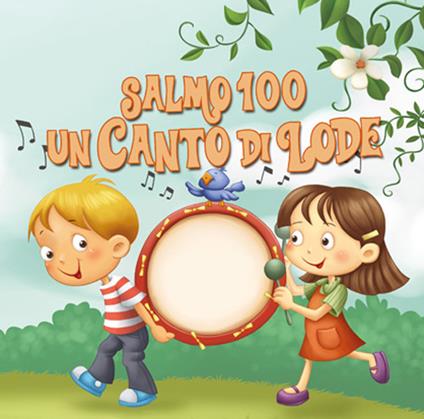Salmo 100. Un canto di lode. Leggiamo la Bibbia - Agnes De Bezenac,Salem De Bezenac - copertina