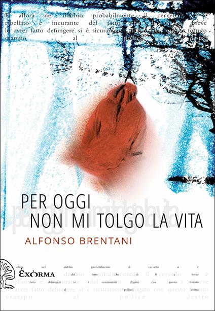 Per oggi non mi tolgo la vita - Alfonso Brentani - ebook